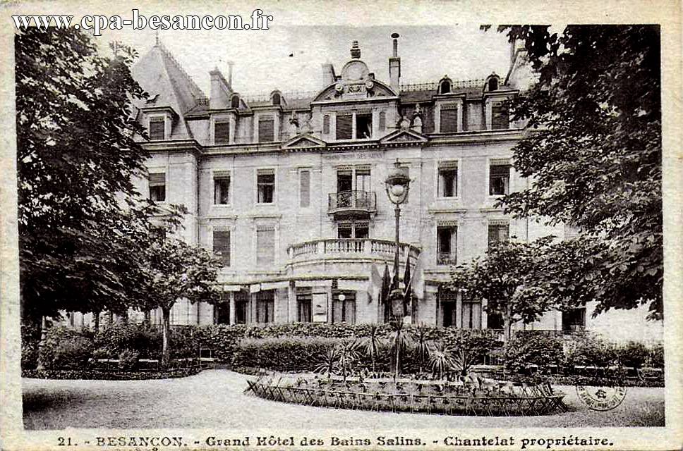 21. - BESANÇON. - Grand Hôtel des Bains Salins. - Chantelat propriétaire.